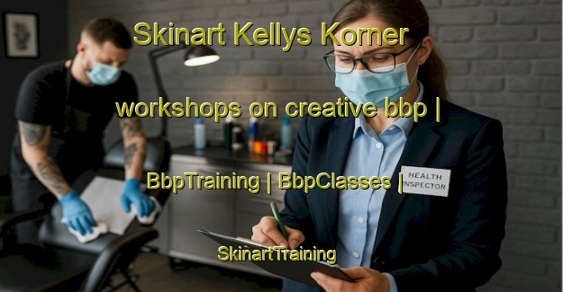 Skinart Kellys Korner workshops on creative bbp | BbpTraining | BbpClasses | SkinartTraining-United States